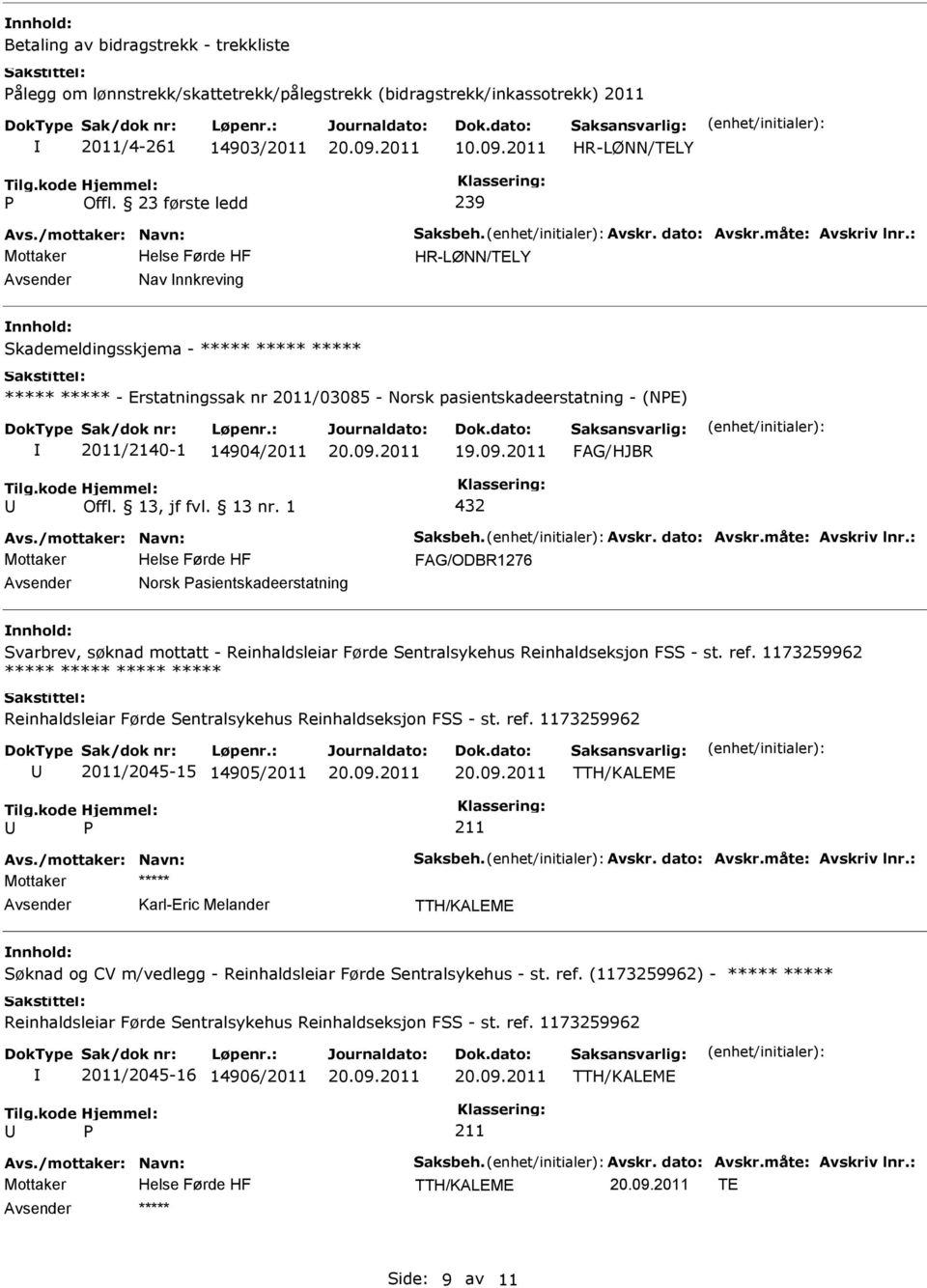 23 første ledd 239 Nav nnkreving Skademeldingsskjema - - Erstatningssak nr 2011/03085 - Norsk pasientskadeerstatning - (NE) 2011/2140-1