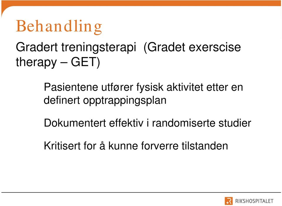 en definert opptrappingsplan Dokumentert effektiv i