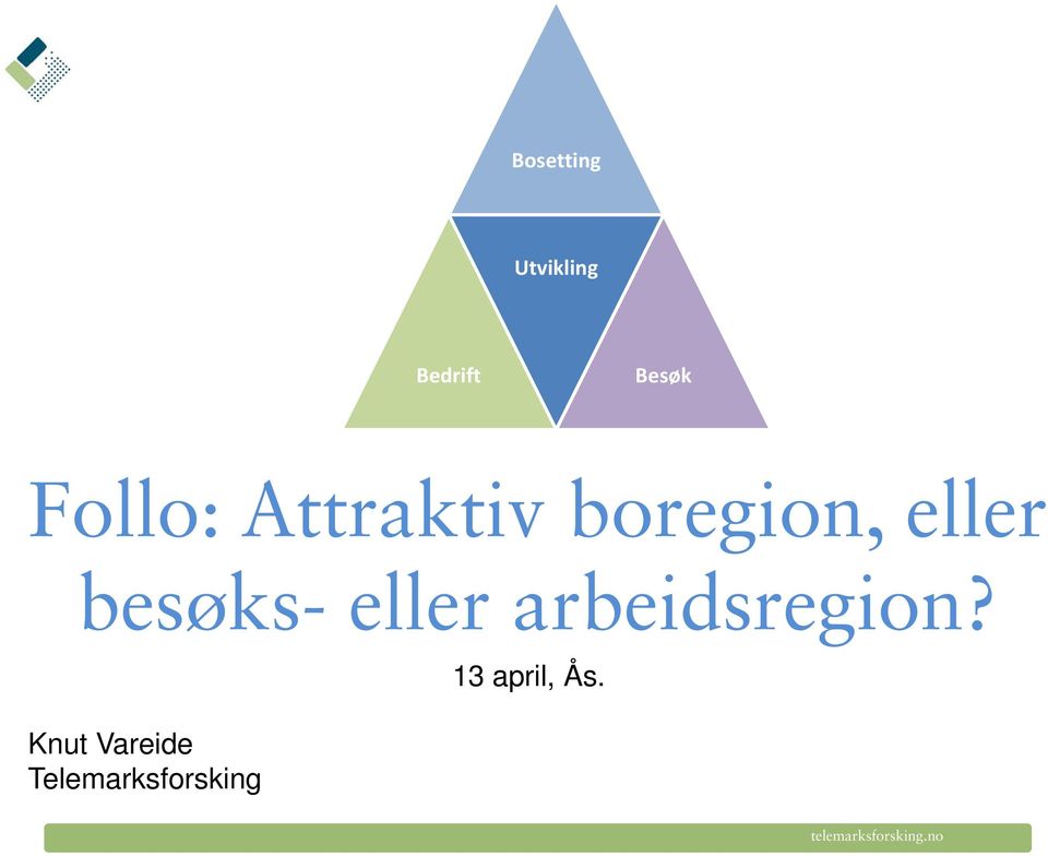 besøks- eller arbeidsregion?