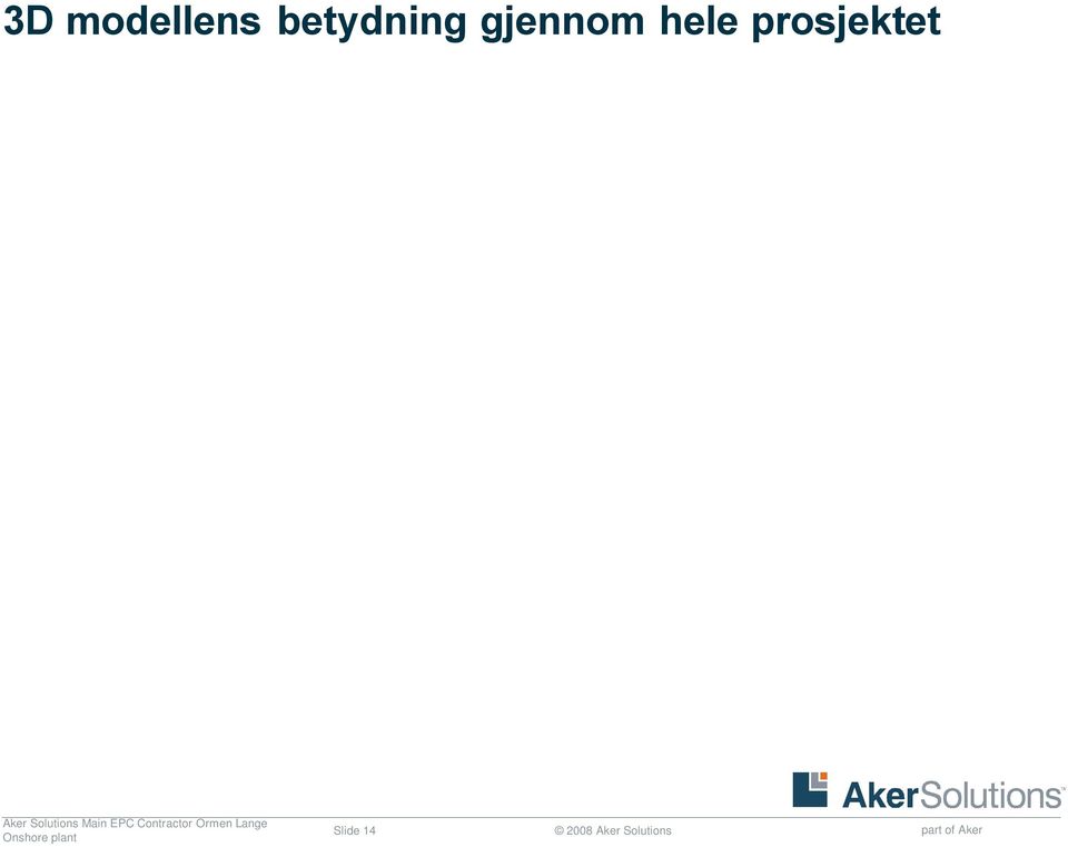 Automatisk tegningsproduksjon Fabrikasjonskontraktor kan ekstrahere sine detalj tegninger fra modellen og legge på nødvendige fab detaljer direkte i modellen Unngå overraskelser i byggefasen For ca