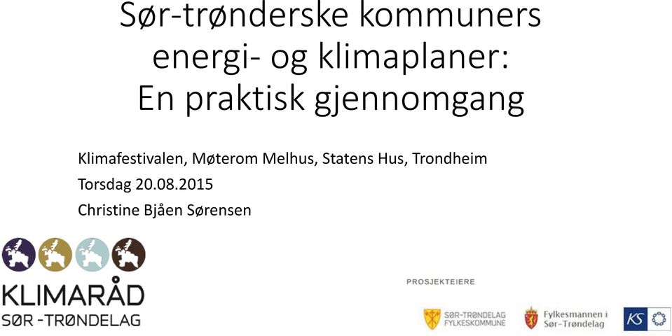 Klimafestivalen, Møterom Melhus, Statens