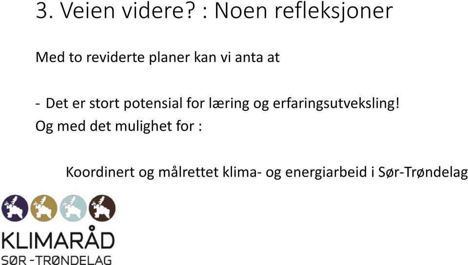 at - Det er stort potensial for læring og