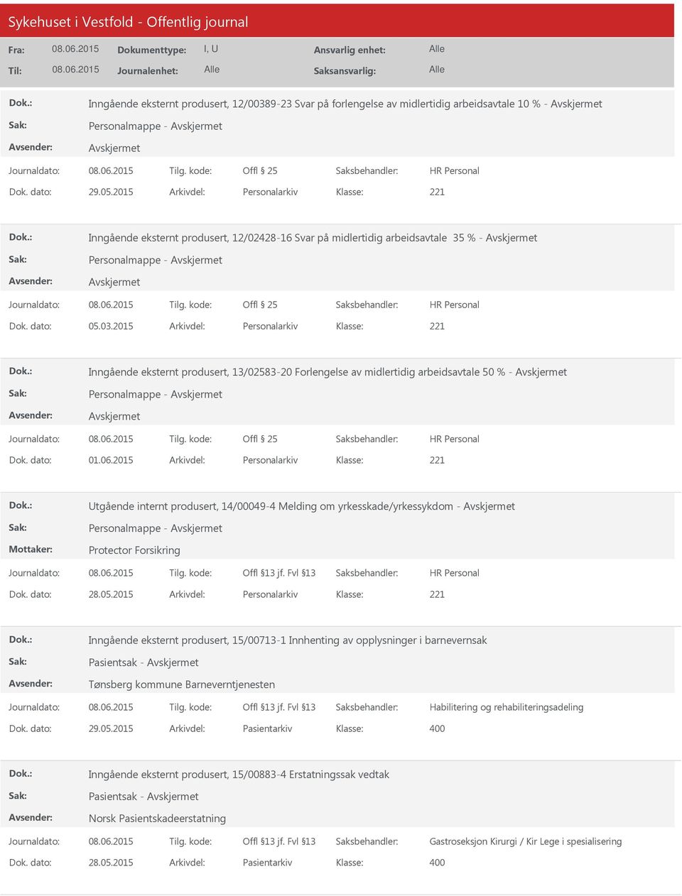 2015 Arkivdel: Personalarkiv Inngående eksternt produsert, 13/02583-20 Forlengelse av midlertidig arbeidsavtale 50 % - Personalmappe - Dok. dato: 01.06.