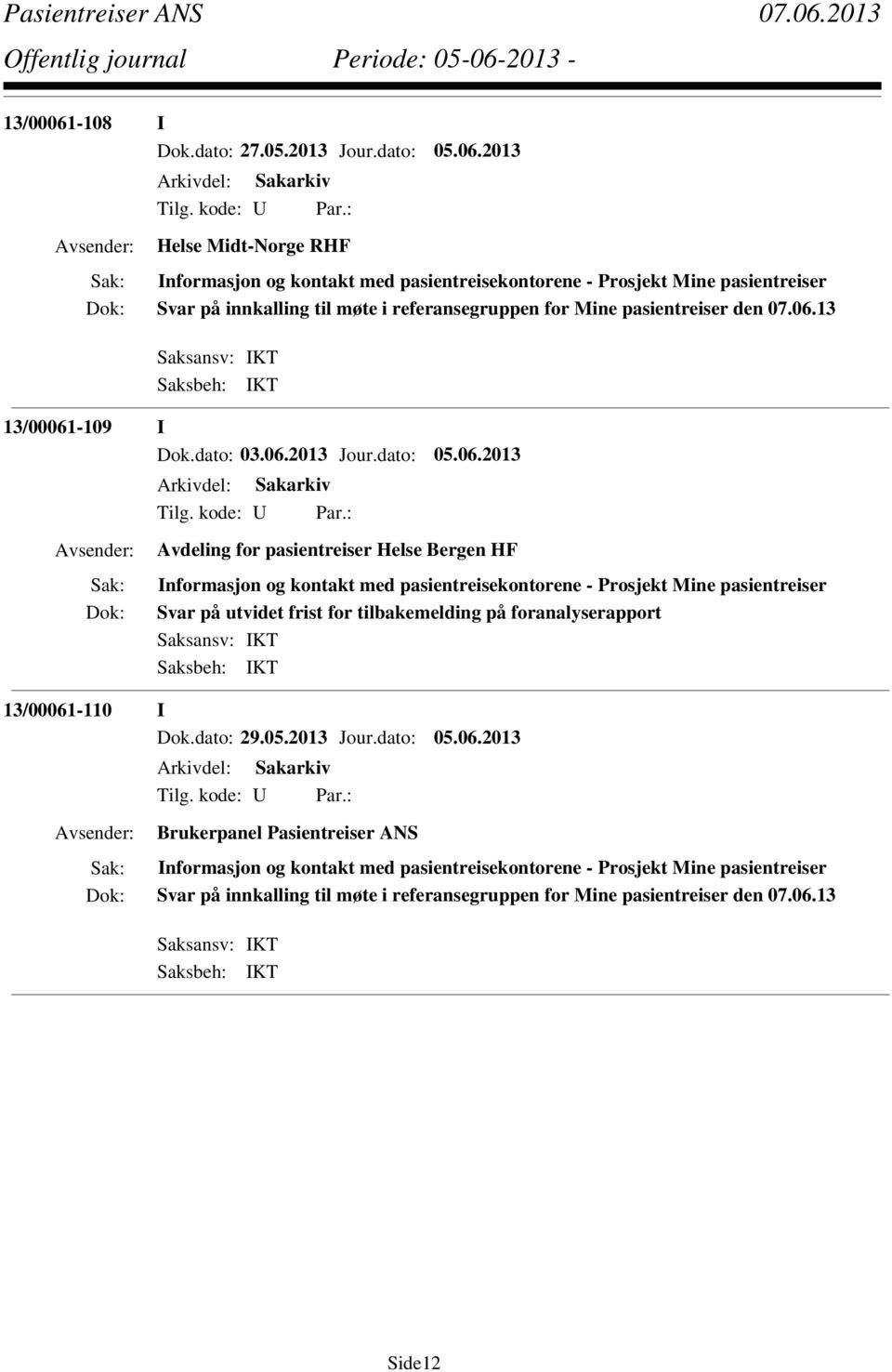 2013 Helse Midt-Norge RHF Svar på innkalling til møte i referansegruppen for Mine