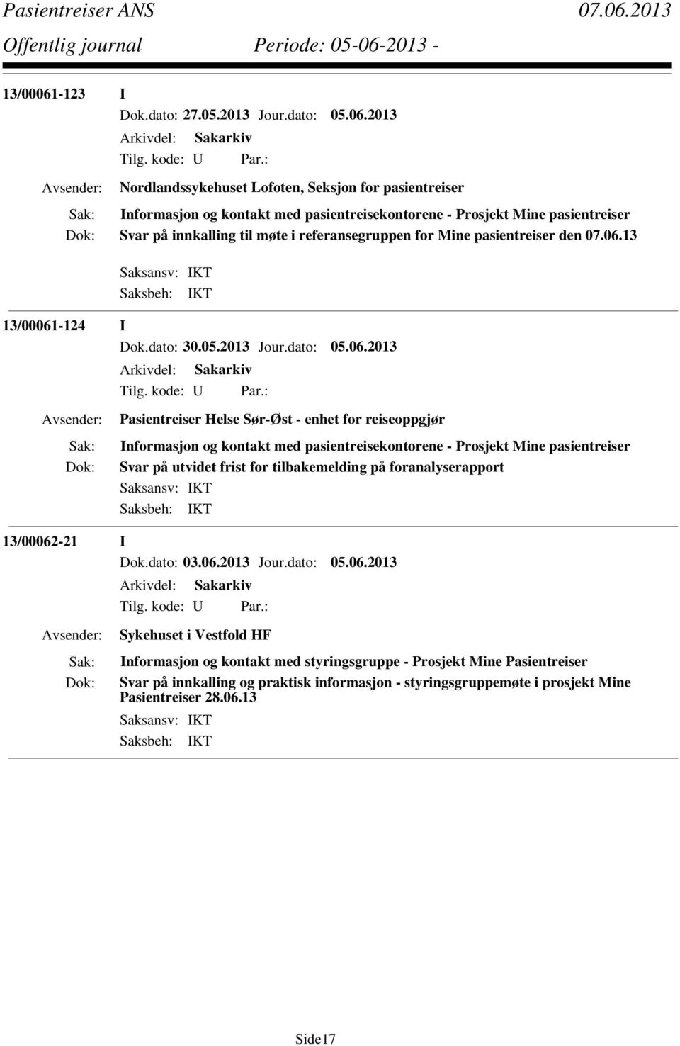 2013 Nordlandssykehuset Lofoten, Seksjon for pasientreiser Svar på innkalling til møte i referansegruppen for Mine pasientreiser den 07.06.