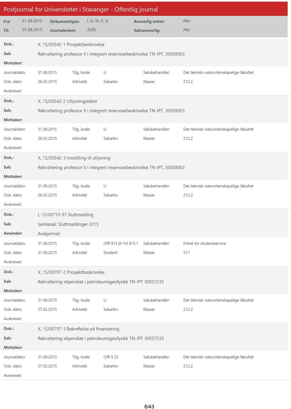 dato: 26.02.2015 Arkivdel: Sakarkiv I, 15/00710-97 Sluttmelding Samlesak: Sluttmeldinger 2015 Dok.