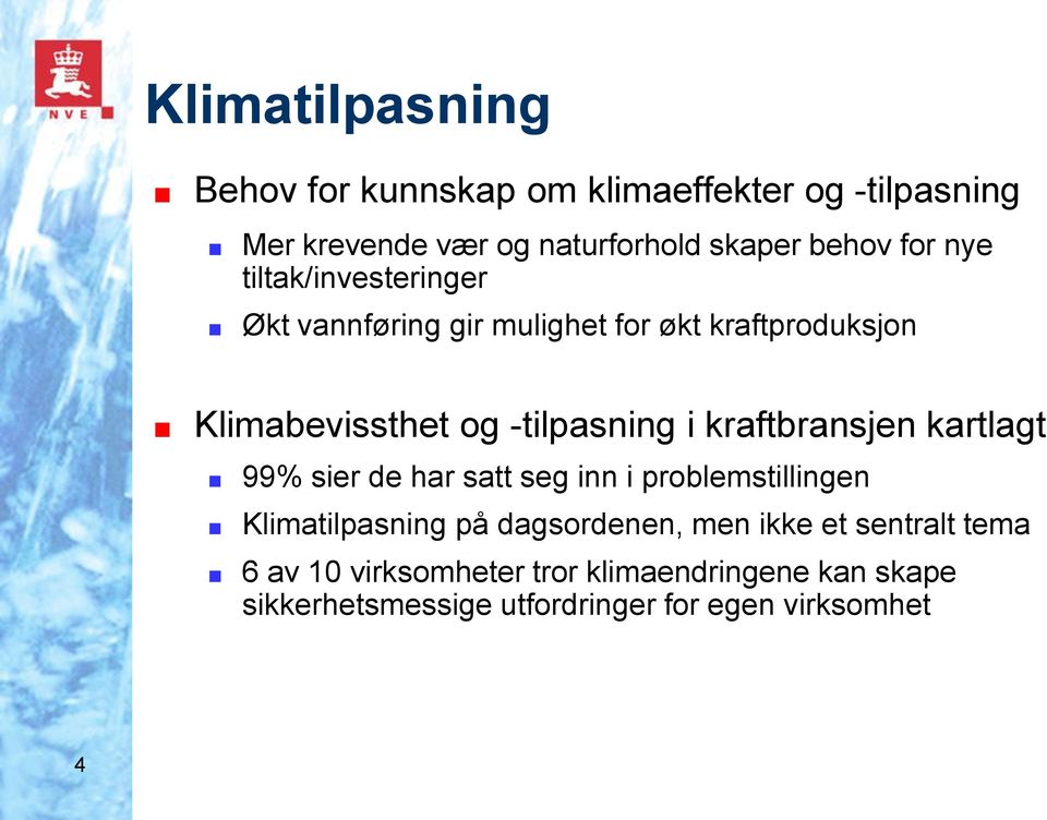 kraftbransjen kartlagt 99% sier de har satt seg inn i problemstillingen Klimatilpasning på dagsordenen, men ikke et