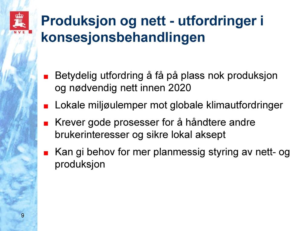 globale klimautfordringer Krever gode prosesser for å håndtere andre