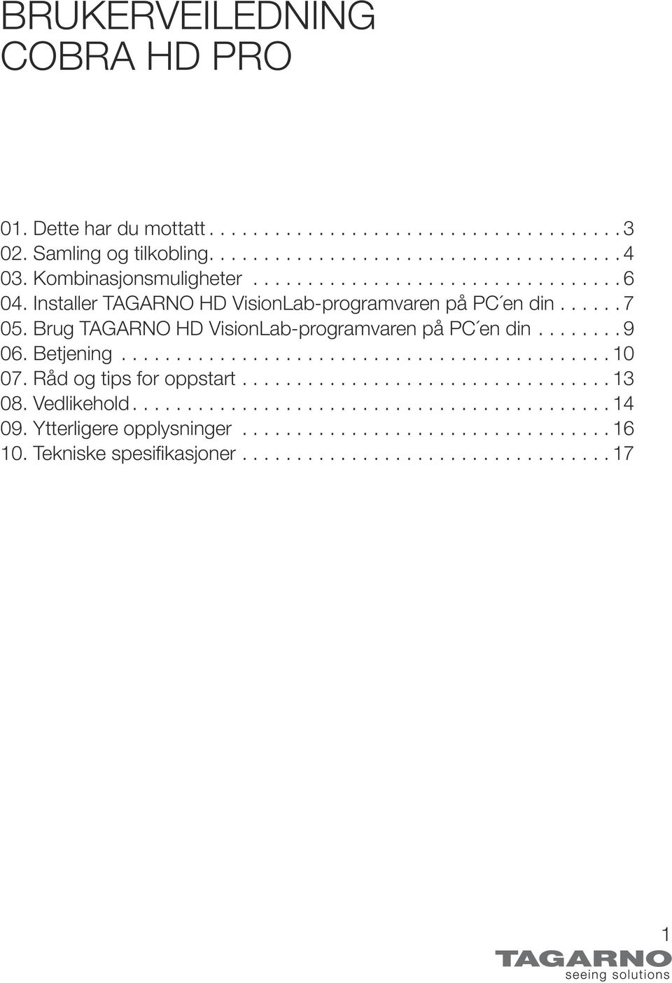 Brug TGRNO HD VisionLab-programvaren på PC en din... 9 06. Betjening... 10 07.