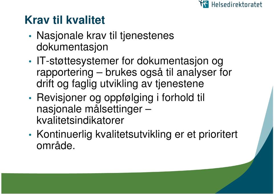 utvikling av tjenestene Revisjoner og oppfølging i forhold til nasjonale