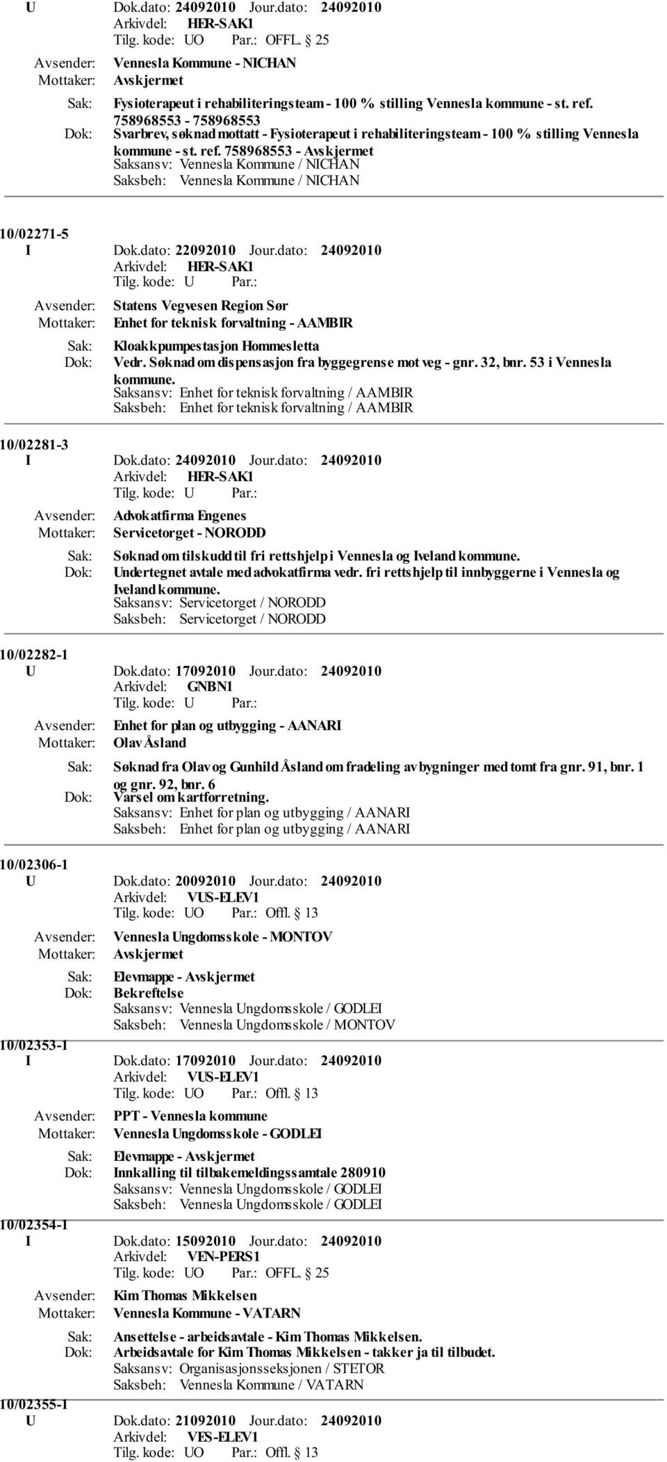 dato: Statens Vegvesen Region Sør Enhet for teknisk forvaltning - AAMBIR Kloakkpumpestasjon Hommesletta Vedr. Søknad om dispensasjon fra byggegrense mot veg - gnr. 32, bnr. 53 i Vennesla kommune.