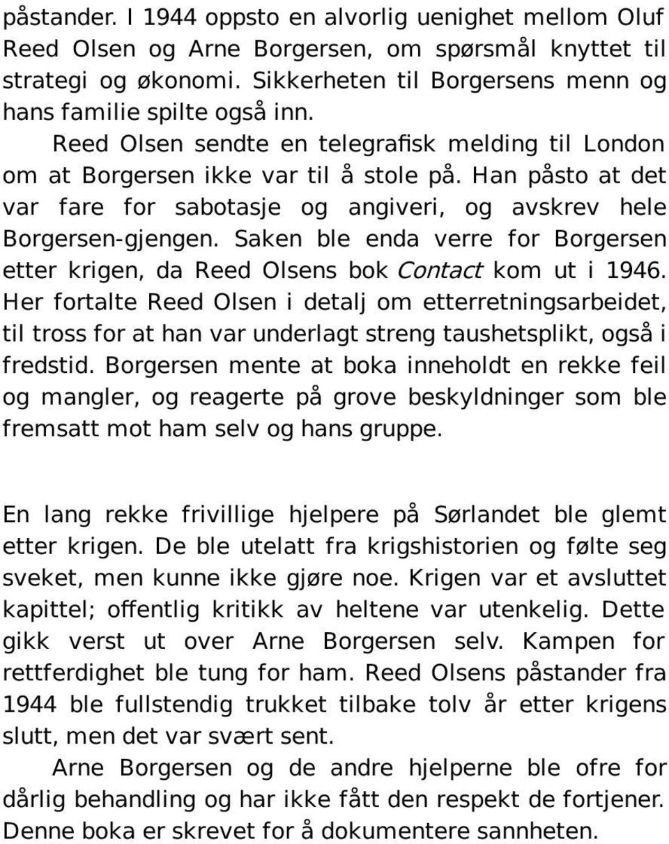 Saken ble enda verre for Borgersen etter krigen, da Reed Olsens bok Contact kom ut i 1946.