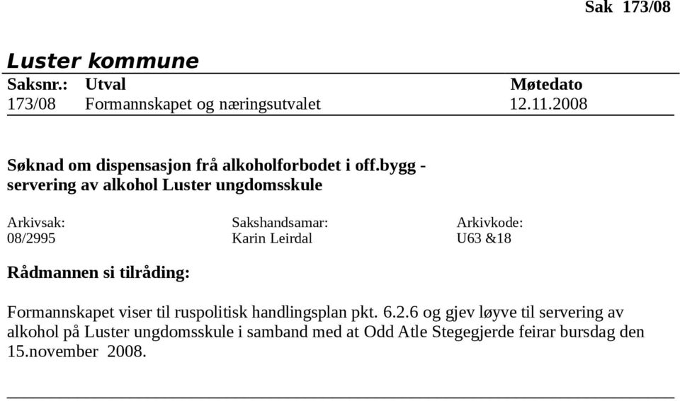 bygg - servering av alkohol Luster ungdomsskule 08/2995 Karin Leirdal U63 &18 Formannskapet