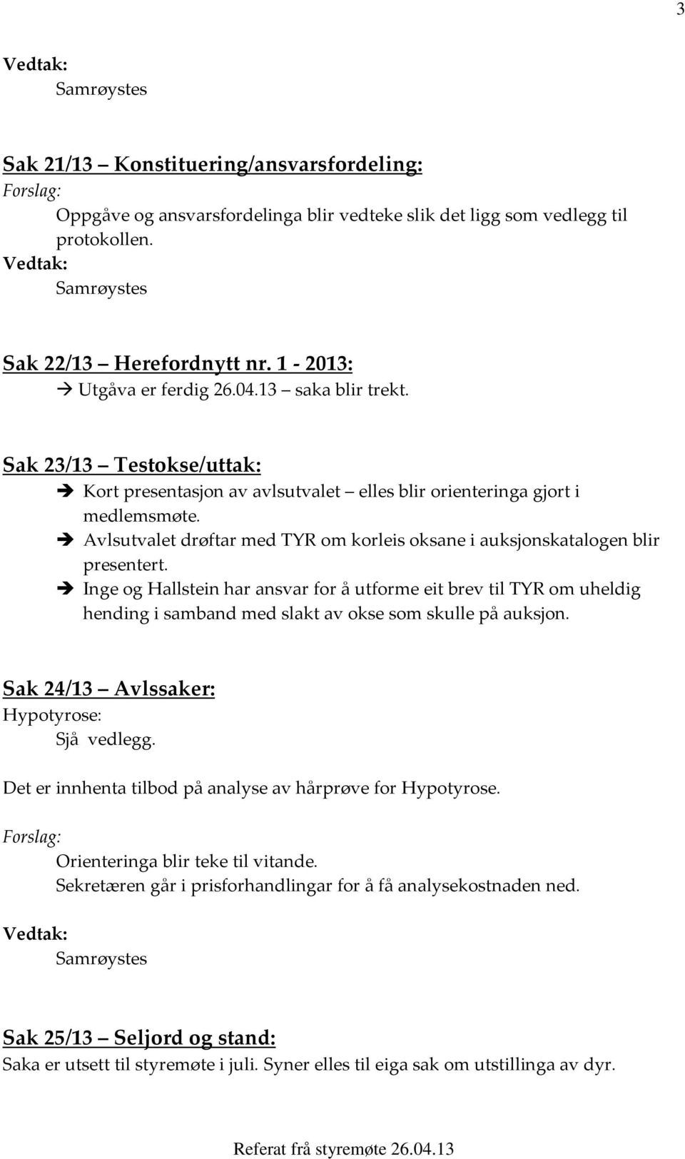 Avlsutvalet drøftar med TYR om korleis oksane i auksjonskatalogen blir presentert.