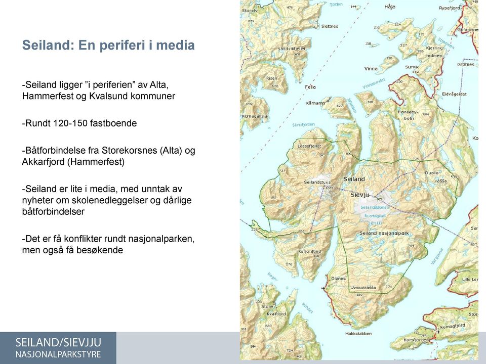 Akkarfjord (Hammerfest) -Seiland er lite i media, med unntak av nyheter om