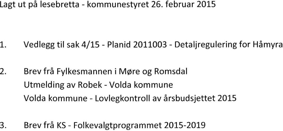 i More og Romsdal Utmelding av Robek Volda kommune Volda kommune