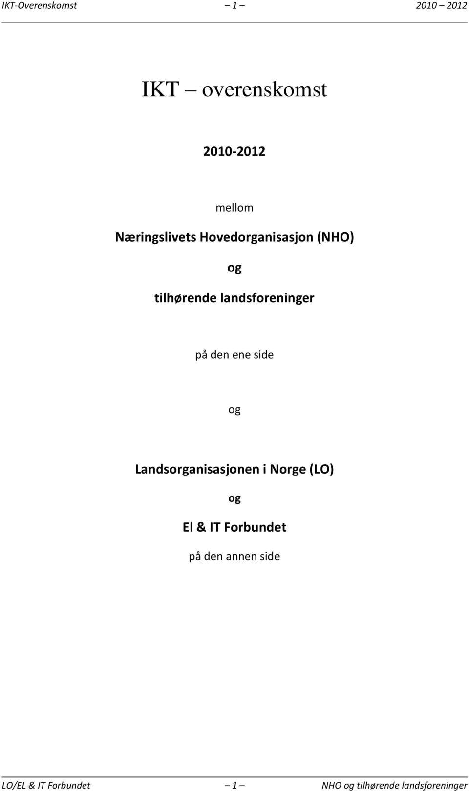 på den ene side og Landsorganisasjonen i Norge (LO) og El & IT