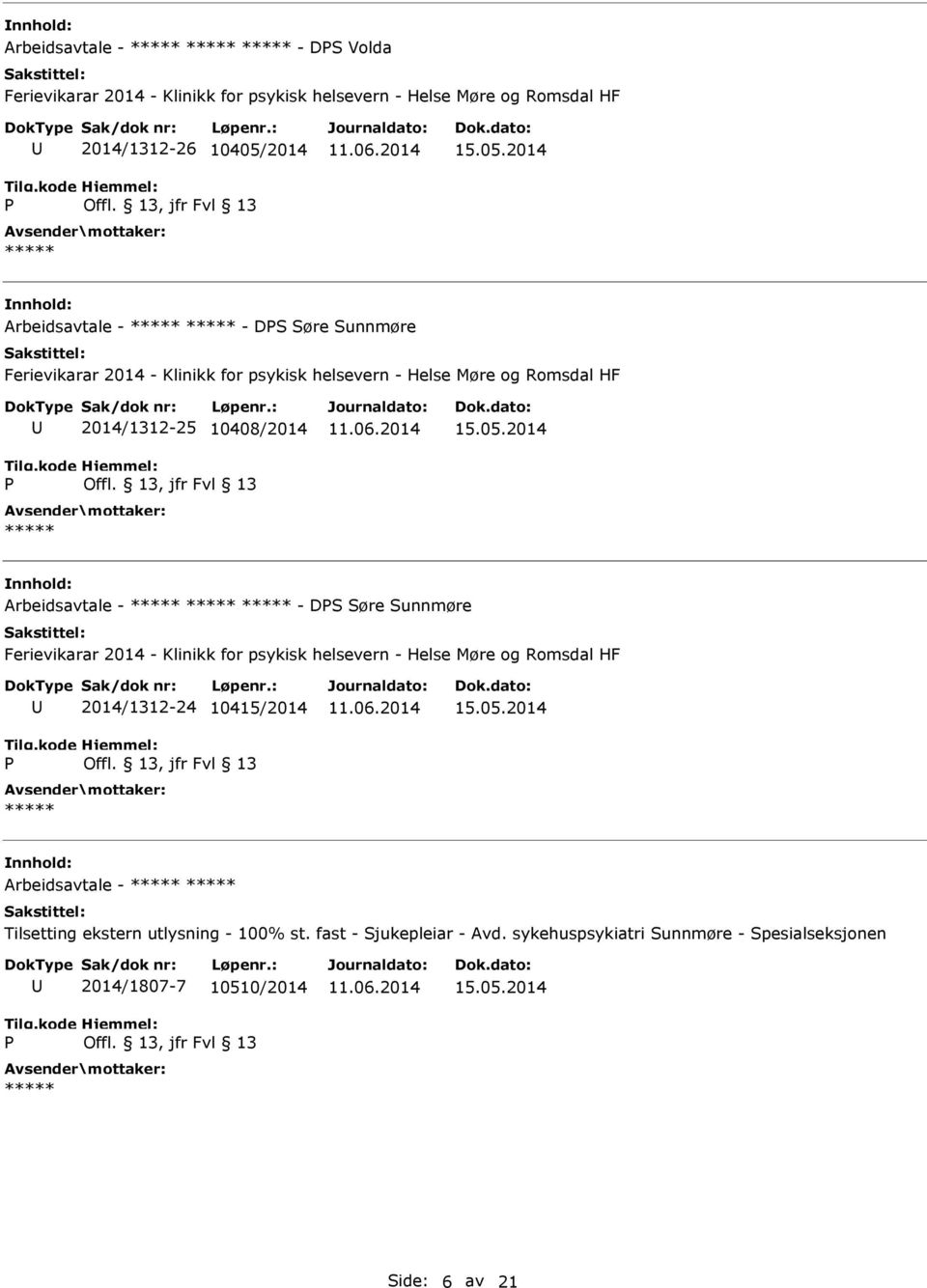 2014 Arbeidsavtale - - DS Søre Sunnmøre Ferievikarar 2014 - Klinikk for psykisk helsevern - Helse Møre og Romsdal HF 2014/1312-25 10408/2014