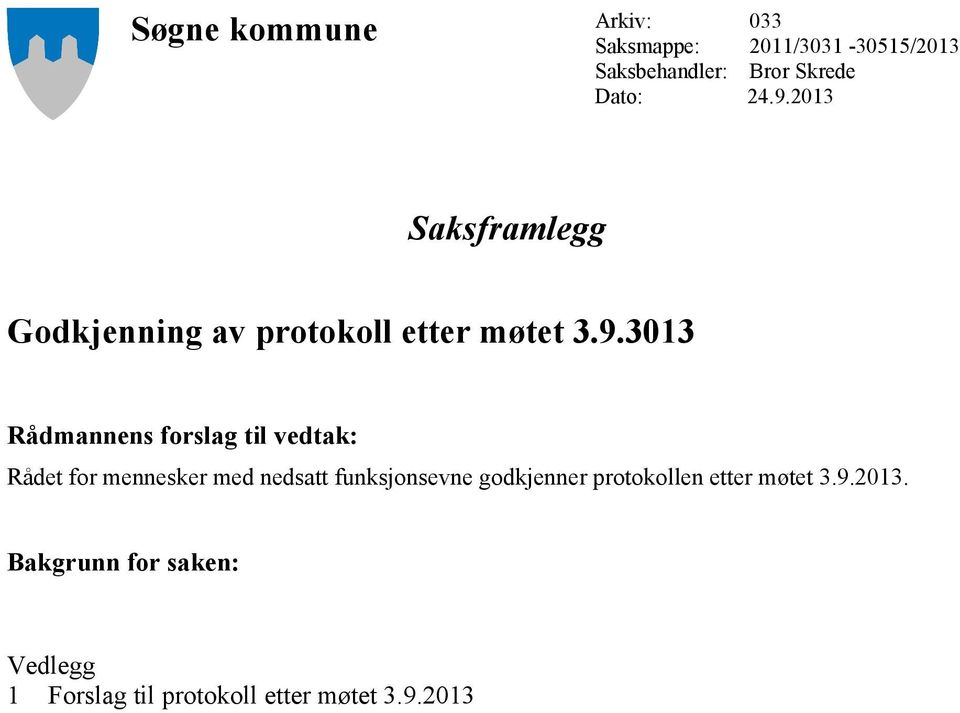 2013 Saksframlegg Godkjenning av protokoll etter møtet 3.9.