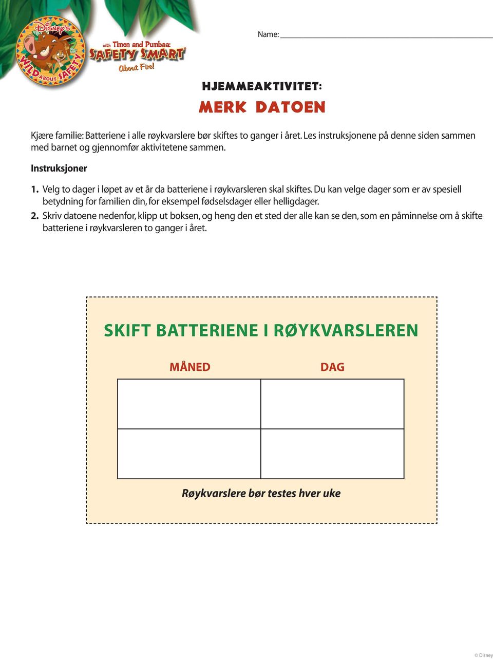 Velg to dager i løpet av et år da batteriene i røykvarsleren skal skiftes.