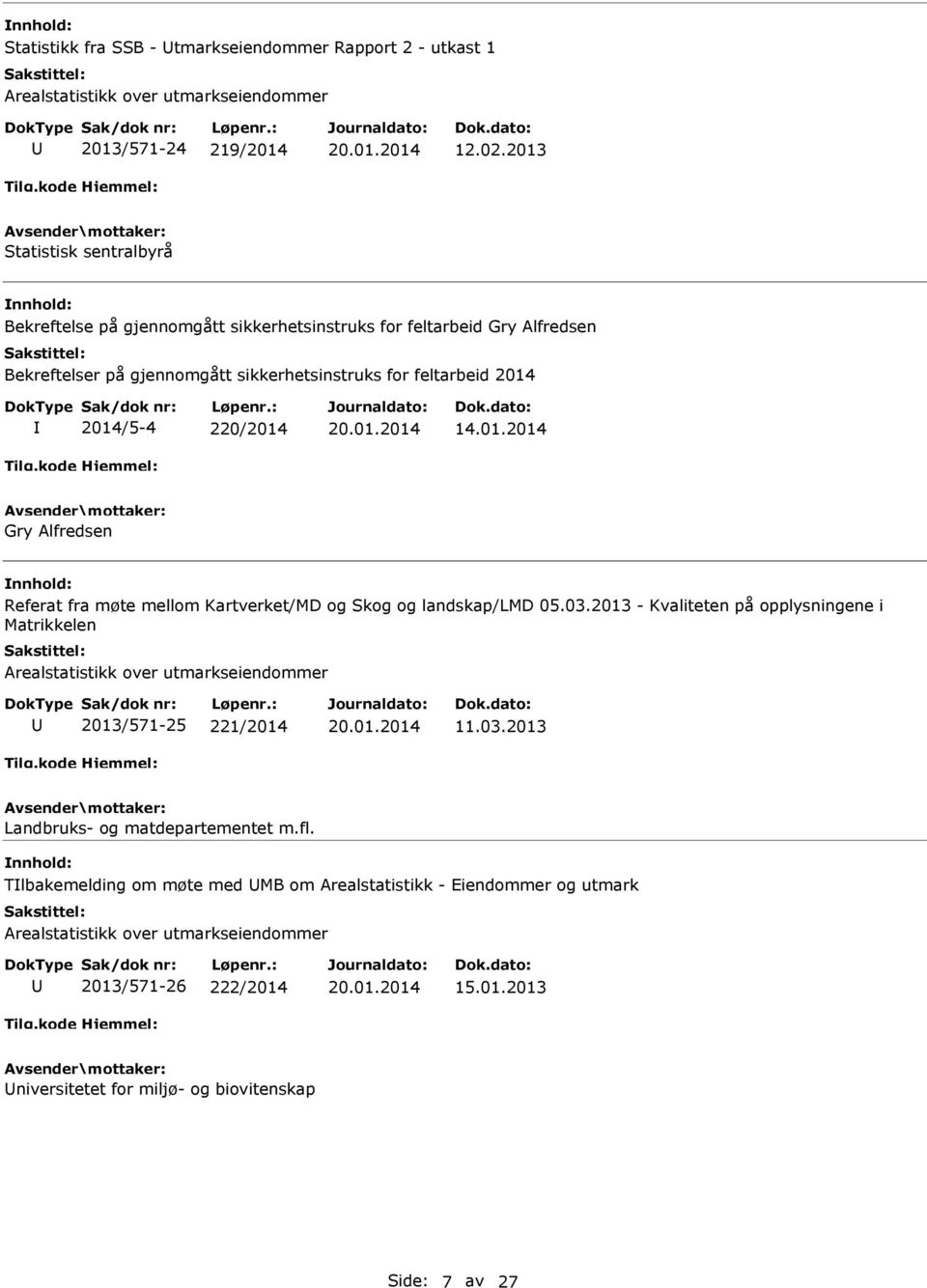 14.01.2014 Gry lfredsen Referat fra møte mellom Kartverket/MD og Skog og landskap/lmd 05.03.