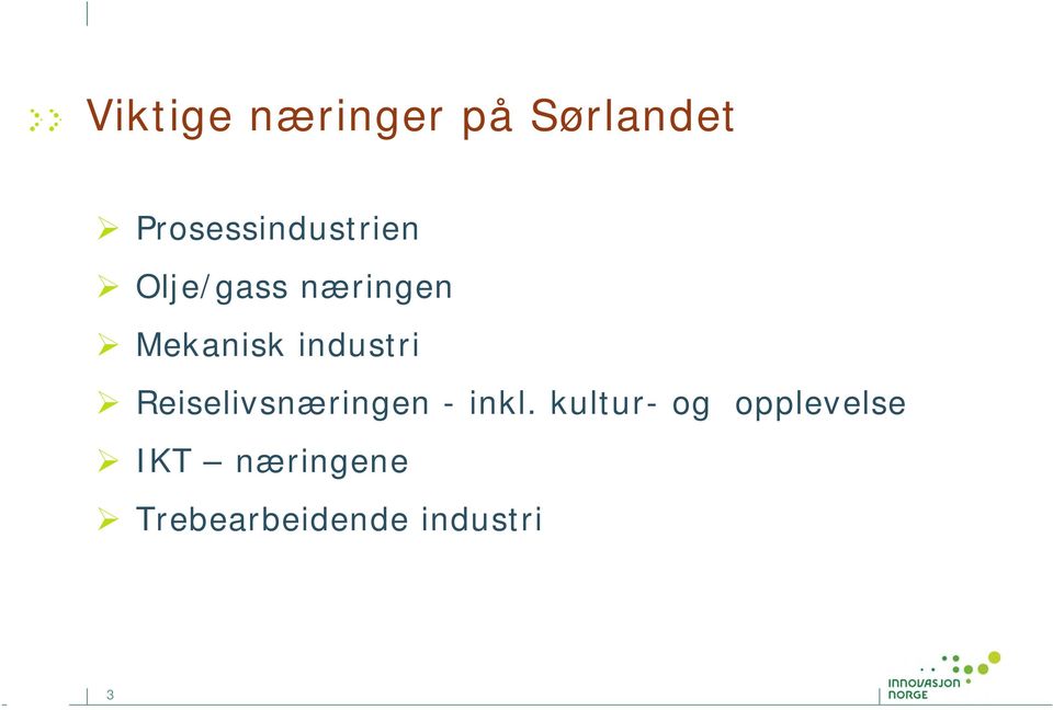 Mekanisk industri Reiselivsnæringen - inkl.