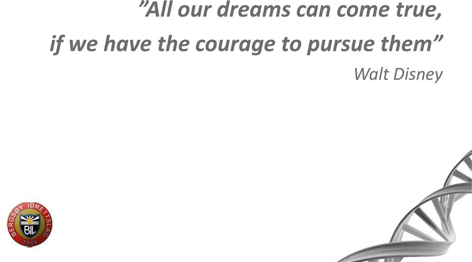 have the courage to