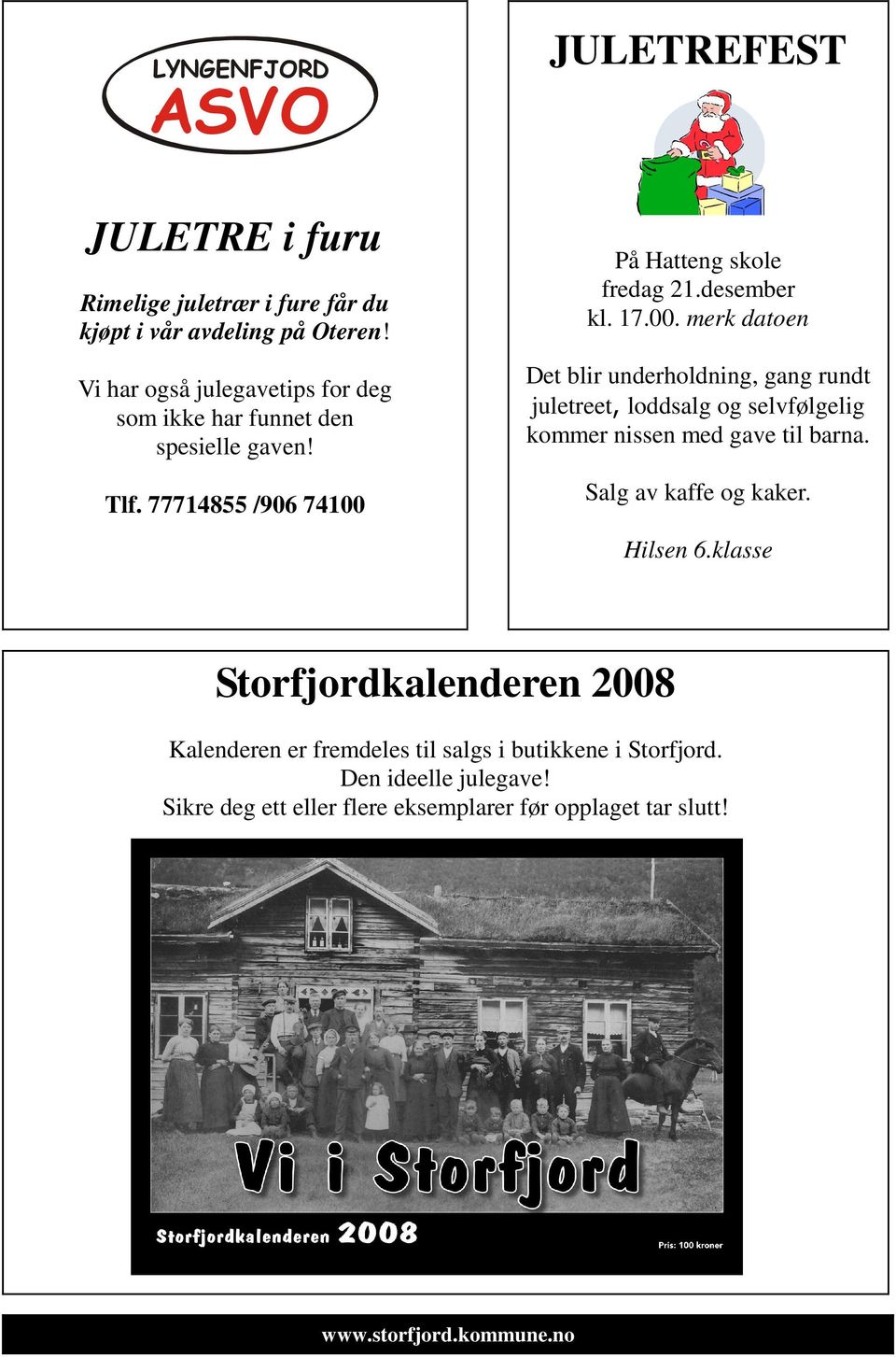 På Hatteng skole fredag 21.desember kl. 17.00.