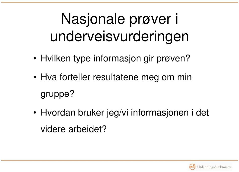 Hva forteller resultatene meg om min gruppe?