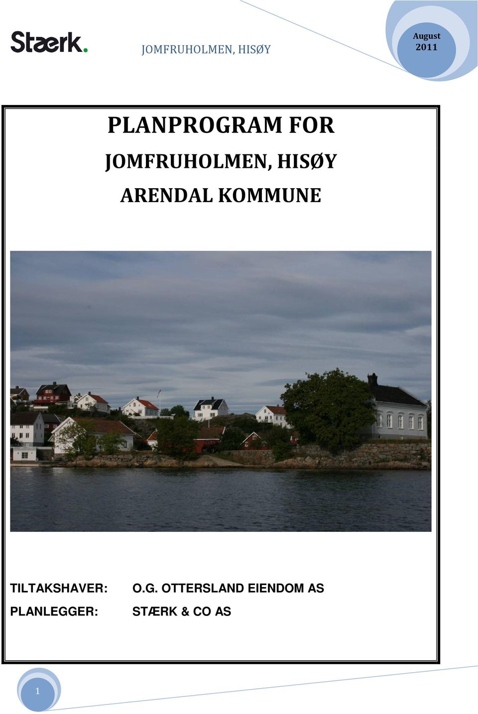 ARENDAL KOMMUNE TILTAKSHAVER: