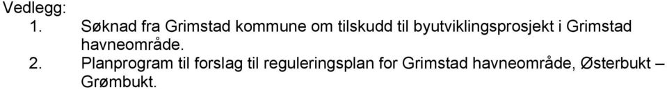 byutviklingsprosjekt i Grimstad havneområde. 2.