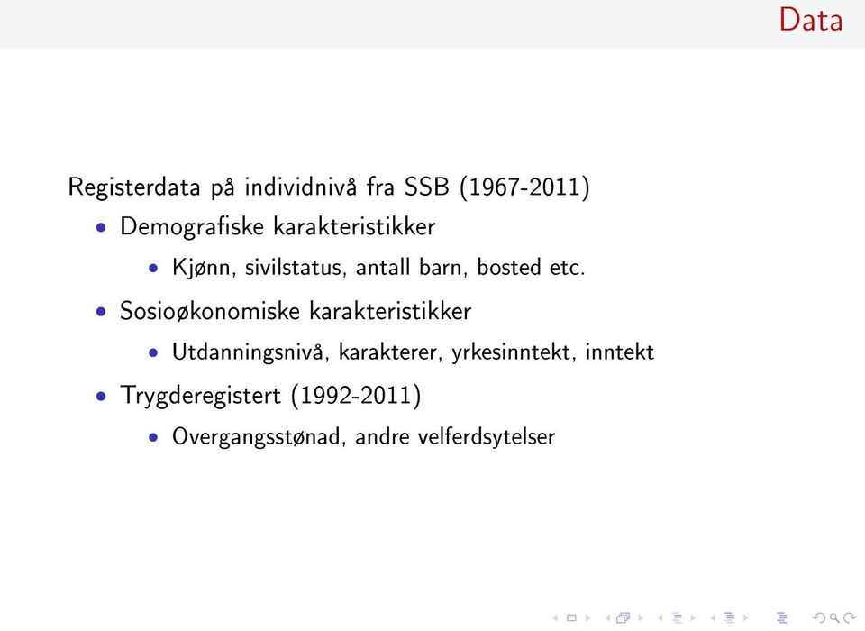 Sosioøkonomiske karakteristikker Utdanningsnivå, karakterer,