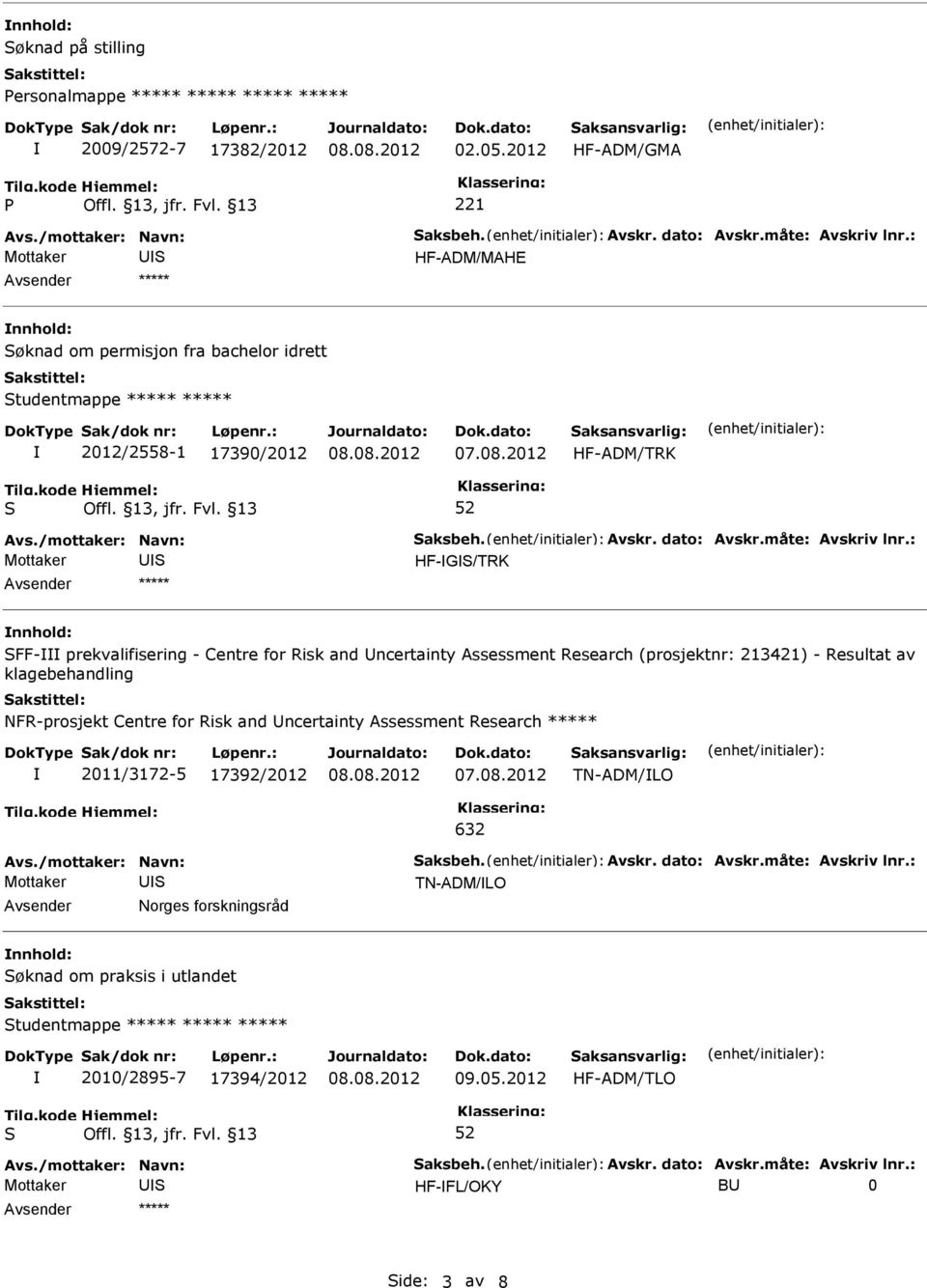 prekvalifisering - Centre for Risk and ncertainty Assessment Research (prosjektnr: 213421) - Resultat av klagebehandling NFR-prosjekt Centre for Risk and