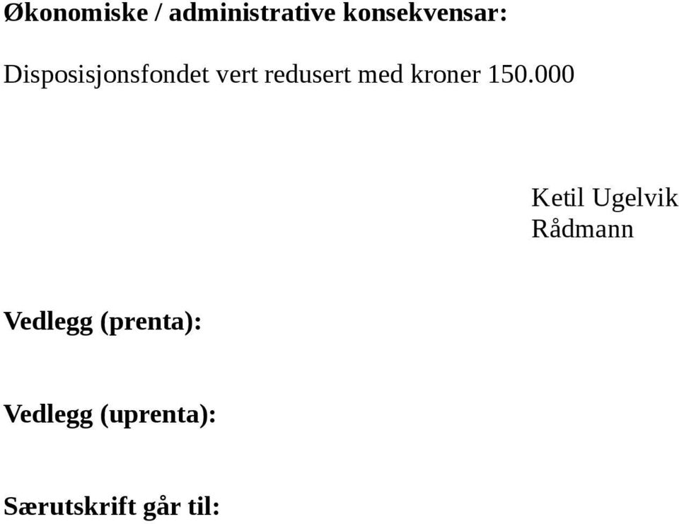 150.000 Ketil Ugelvik Rådmann Vedlegg