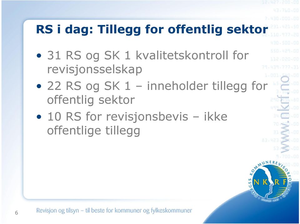 RS og SK 1 inneholder tillegg for offentlig