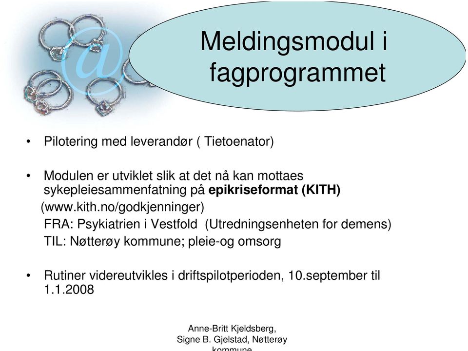 no/godkjenninger) FRA: Psykiatrien i Vestfold (Utredningsenheten for demens) TIL: Nøtterøy