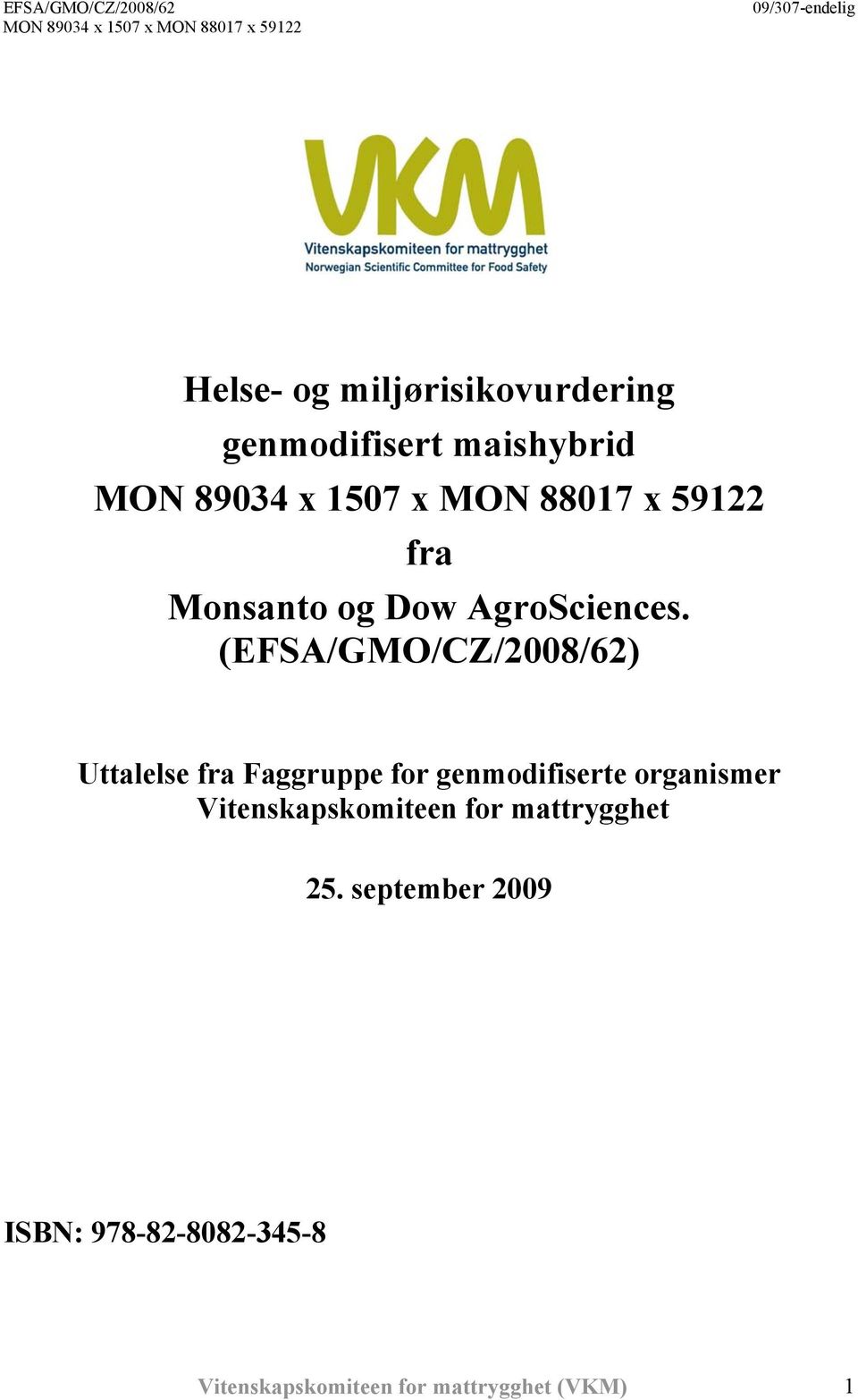 (EFSA/GMO/CZ/2008/62) Uttalelse fra Faggruppe for genmodifiserte