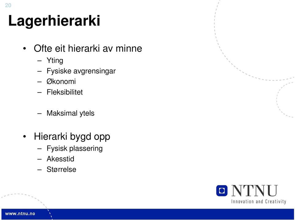 Fleksibilitet Maksimal ytels Hierarki