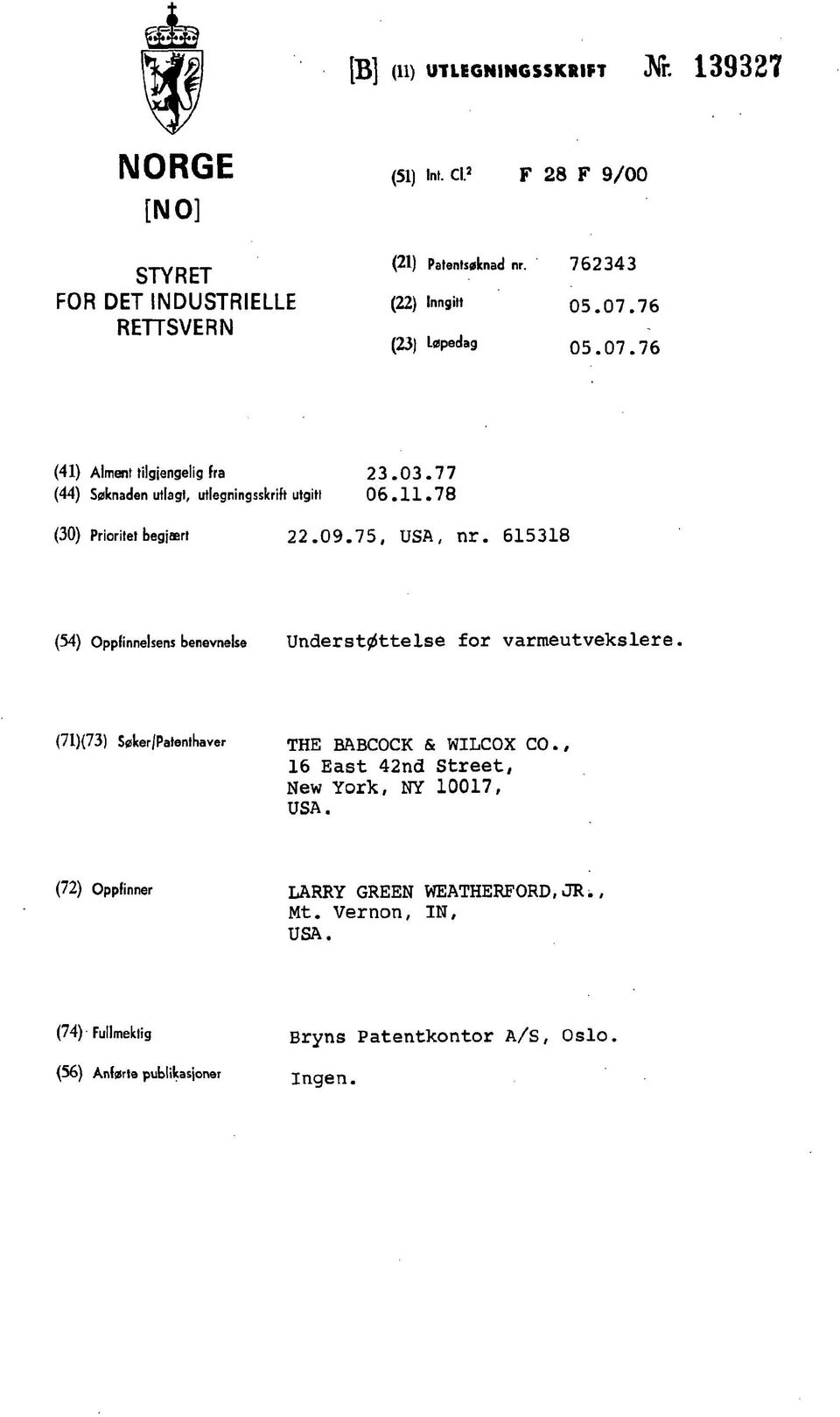 75, USA, nr. 615318 (54) Oppfinnelsens benevnelse Understøttelse for varmeutvekslere. (71){73) Søker/Patenthaver THE BABCOCK & WILCOX CO.