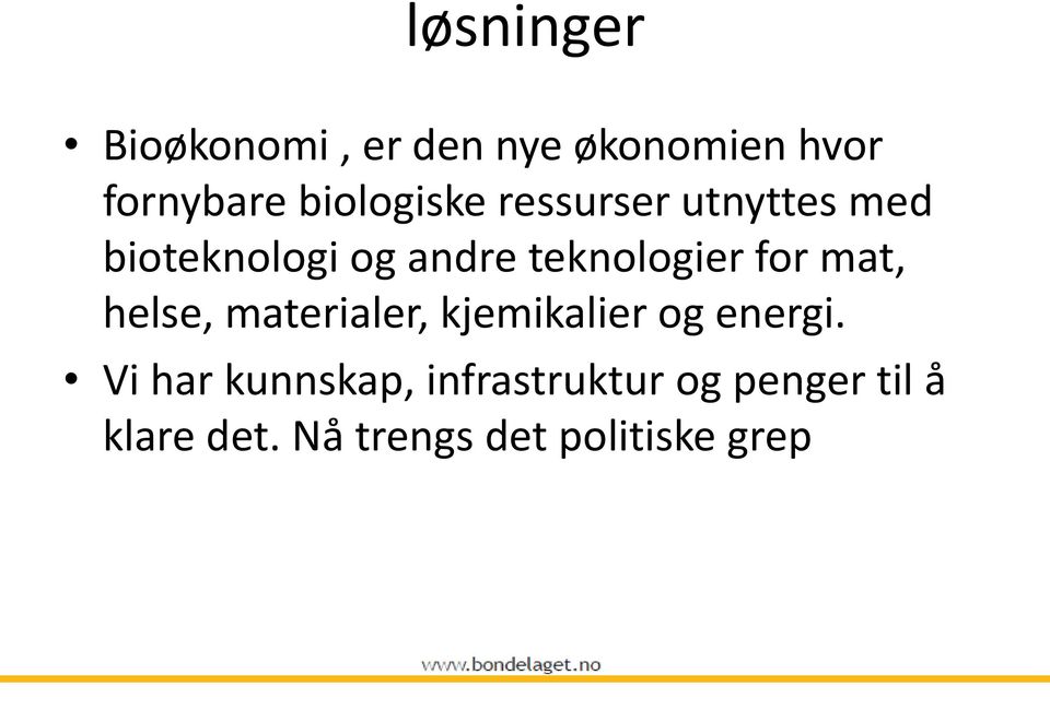 teknologier for mat, helse, materialer, kjemikalier og energi.