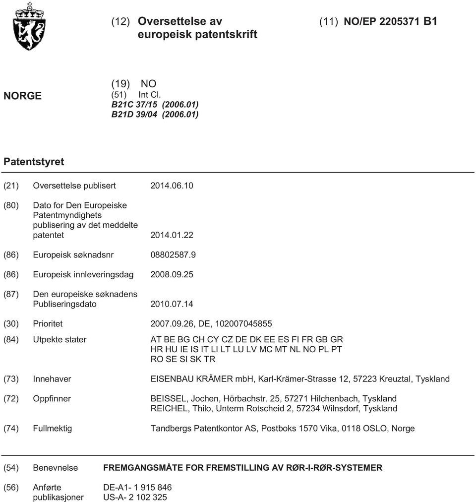 2 (87) Den europeiske søknadens Publiseringsdato.07.14 () Prioritet 07.09.