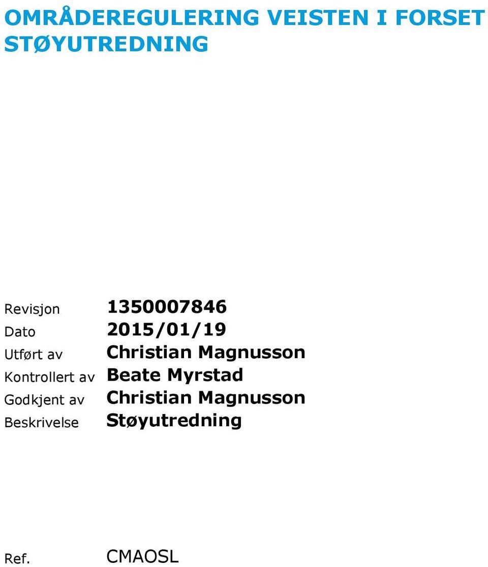 Christian Magnusson Kontrollert av Beate Myrstad