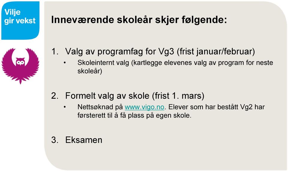 (kartlegge elevenes valg av program for neste skoleår) 2.