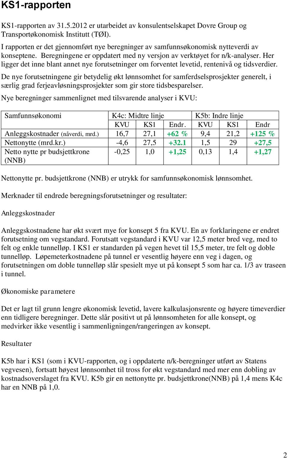 Her ligger det inne blant annet nye forutsetninger om forventet levetid, rentenivå og tidsverdier.