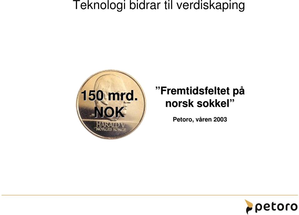 NOK Lifting costs (NOK per bbl oe) 70 Fremtidsfeltet påp norsk