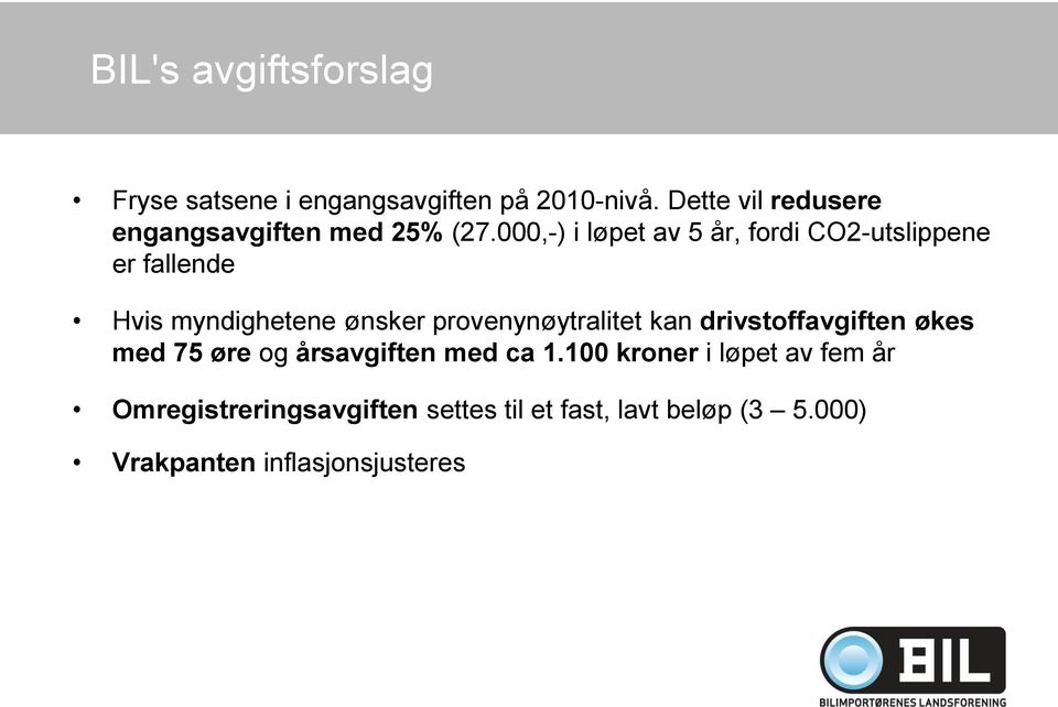 000,-) i løpet av 5 år, fordi CO2-utslippene er fallende Hvis myndighetene ønsker