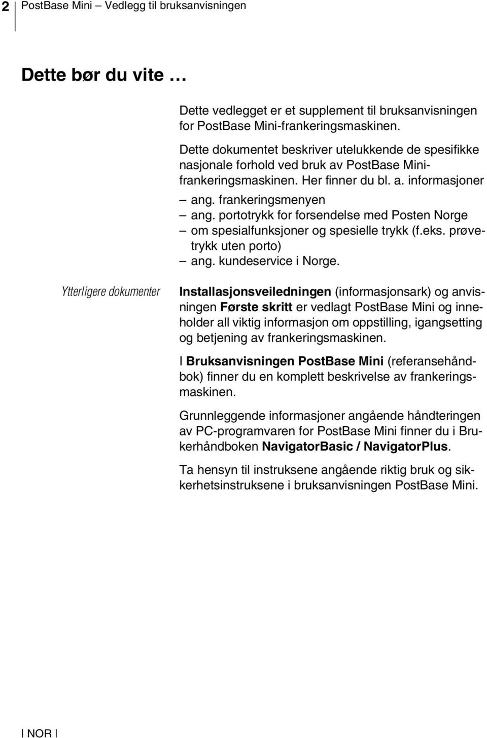 portotrykk for forsendelse med Posten Norge om spesialfunksjoner og spesielle trykk (f.eks. prøvetrykk uten porto) ang. kundeservice i Norge.