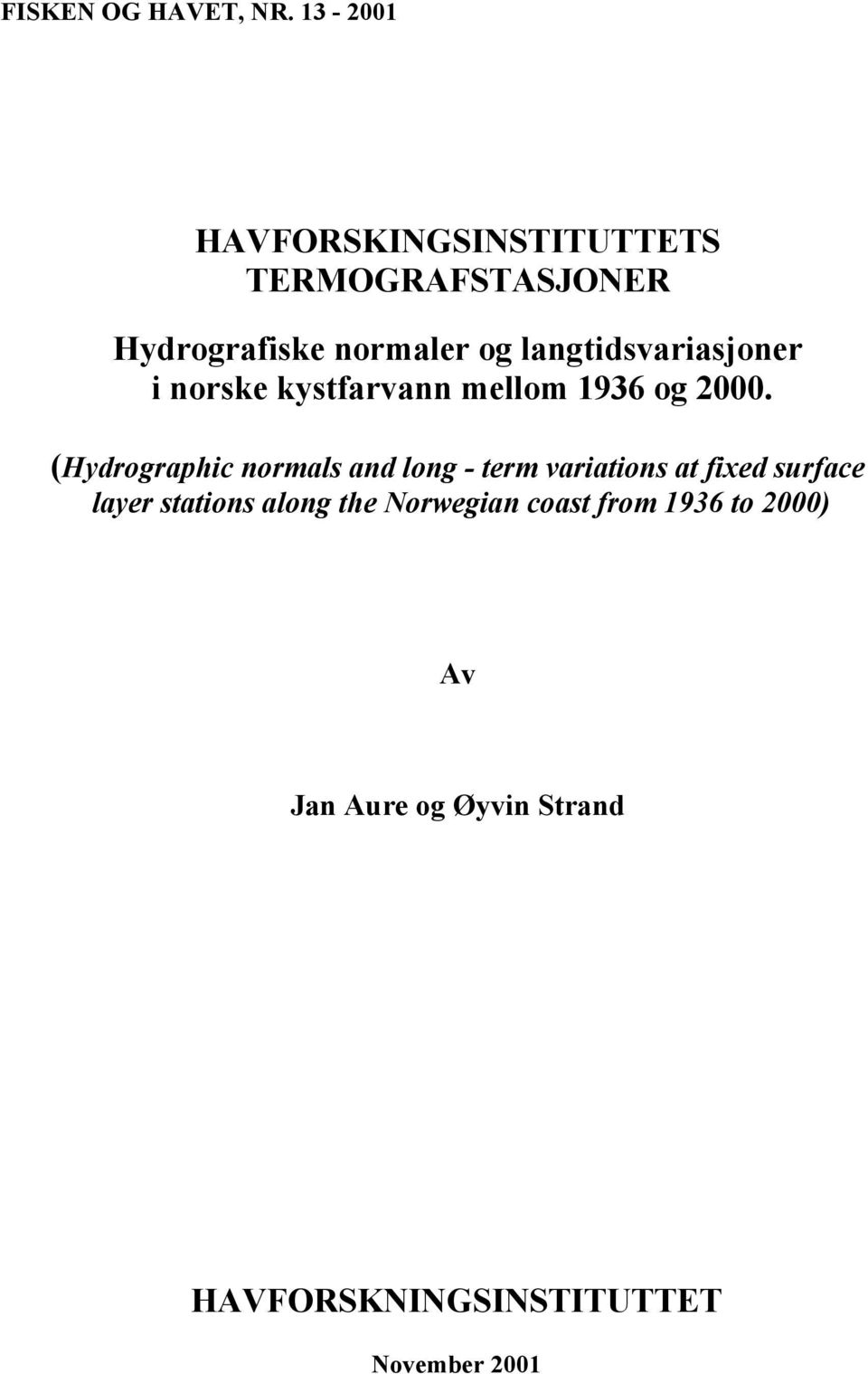 langtidsvariasjoner i norske kystfarvann mellom 1936 og 2000.
