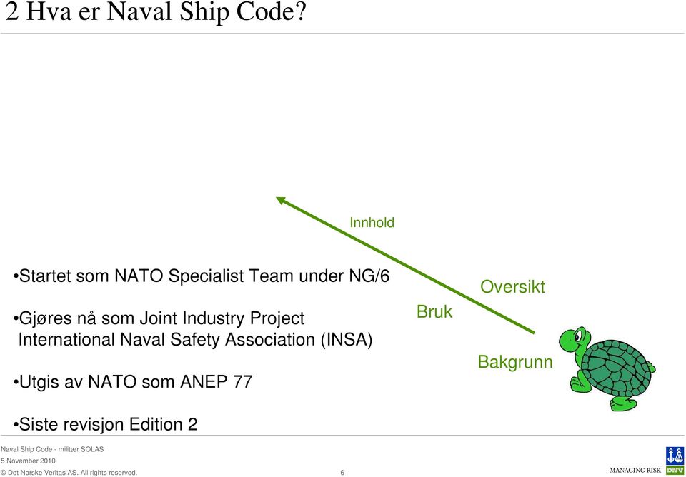 nå som Joint Industry Project International Naval Safety