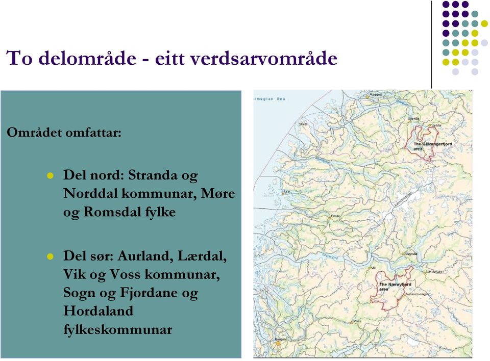 Møre og Romsdal fylke Del sør: Aurland, Lærdal, Vik